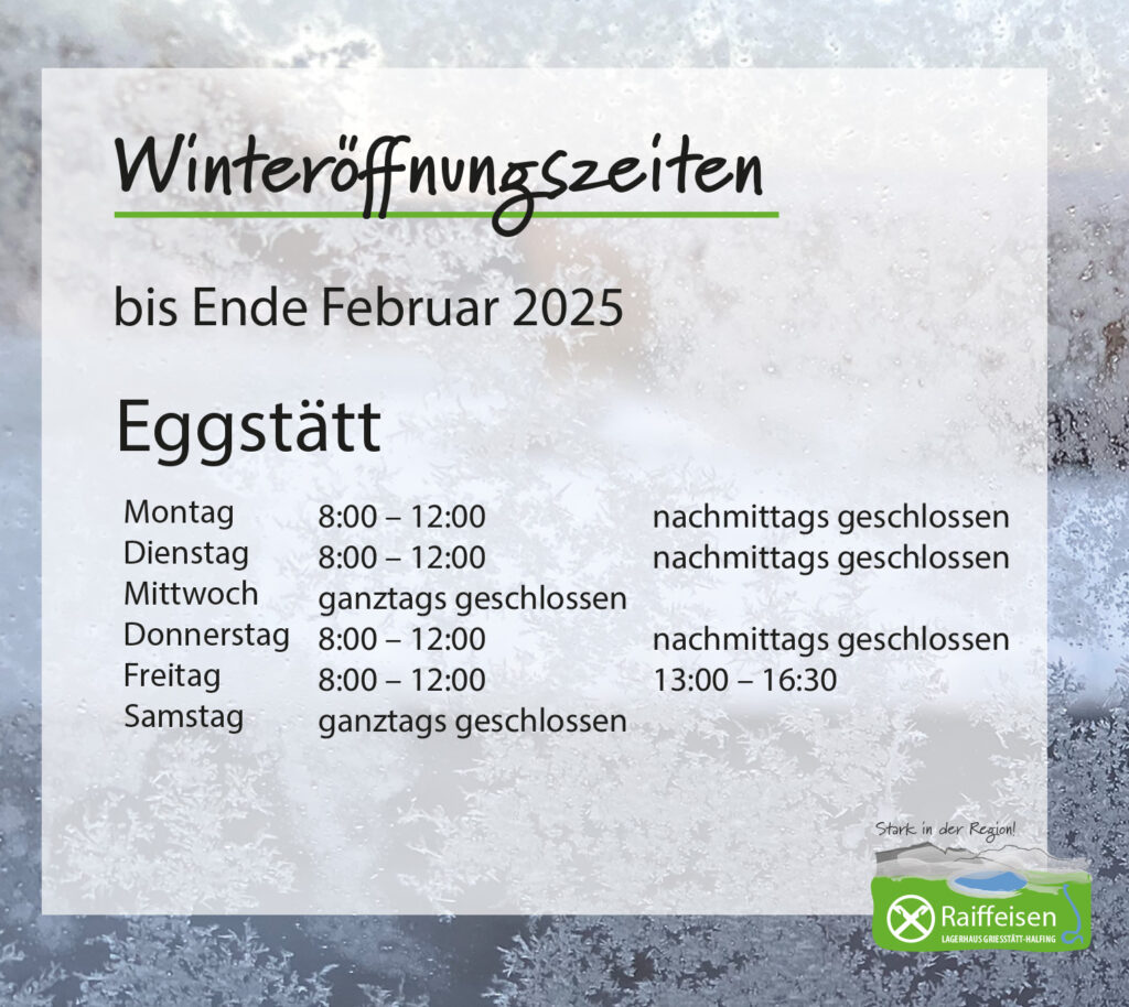 Winteröffnungszeiten Raiffenlagerhaus Eggstätt