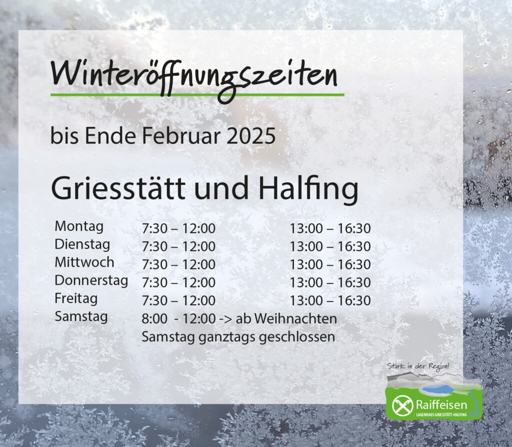 Winteröffnungszeiten Raiffeisenlagerhaus Griesstätt